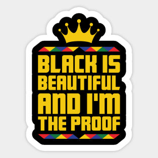 Black Is Beautiful I'm the proof, African American, Black History Month, Black Lives Matter, African American History Sticker